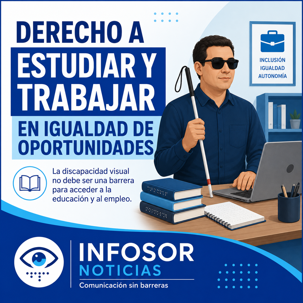 Derecho a estudiar y trabajar: igualdad de oportunidades para las personas con discapacidad visual